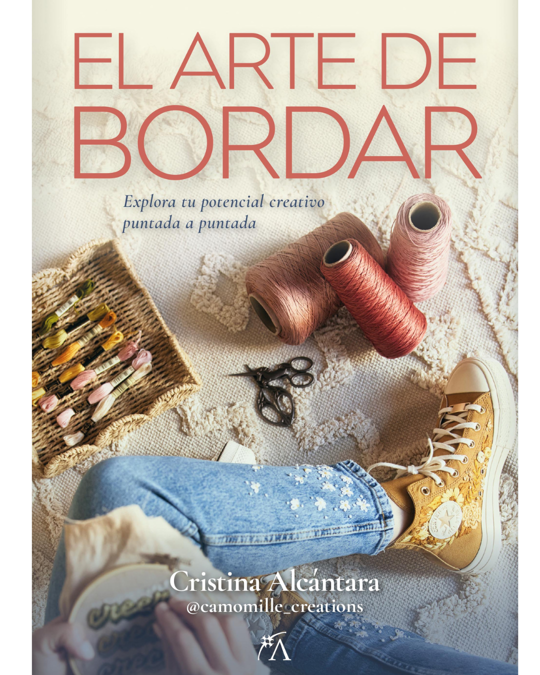 PREVENTA El Arte de Bordar. Explora tu potencial creativo puntada a puntada